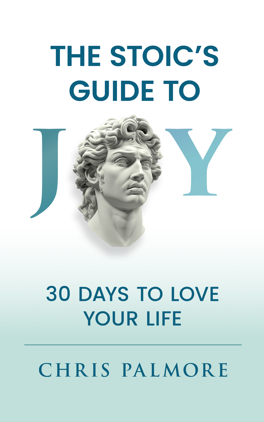 The Stoic’s Guide to Joy: 30 Days to Love Your Life book cover
